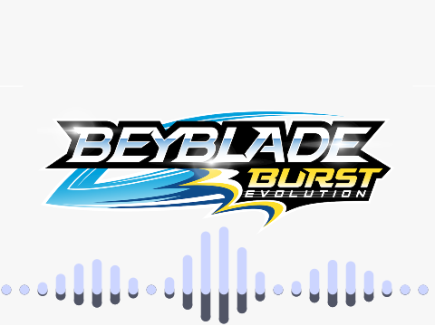 BEYBLADE BURST EVOLUTION FULL SONG