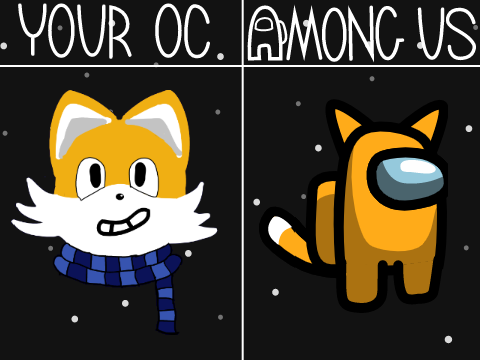 Give me your OC and I'll make them an Among Us Character remix