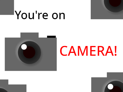 You're On Camera! 