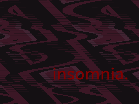 insomnia.