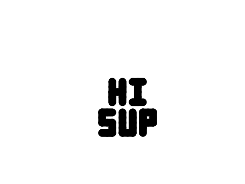 Hi Sup
