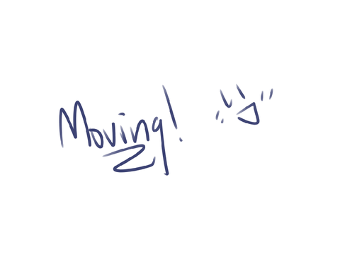 ✰ Moving! ✰ [ Sorta? ]