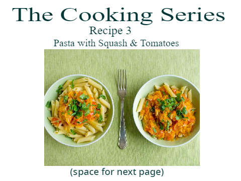 The Cooking Series: Recipe 3 = Pasta w/ Squash & Tomatoes