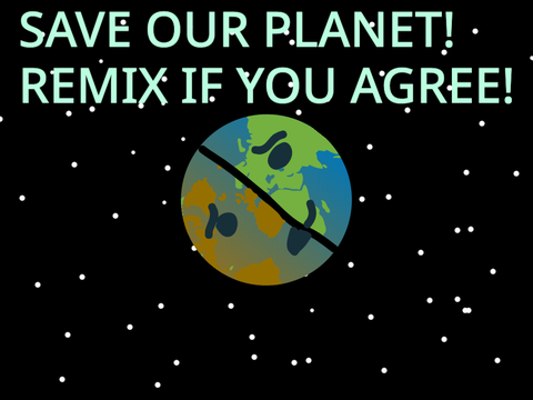 Help save our planet!! Remix if you agree! remix