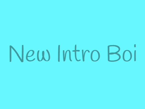 My Best Intro Yet!!! (not anymore lol)