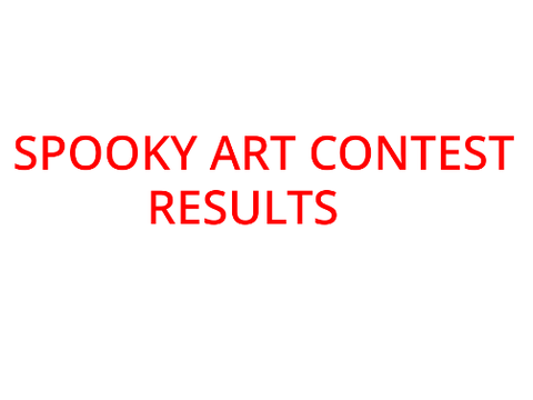 SPOOKY ART CONTEST RESULTS