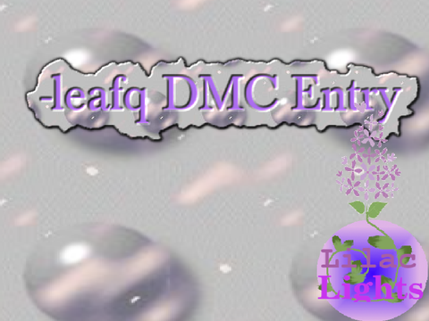 -leafq's DMC Entry