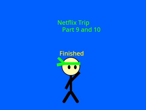 Netflix Trip || Part 9 and 10