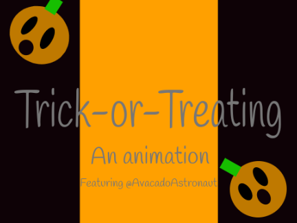 Trick-or-Treating! Feat. AvacadoAstronaut