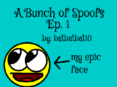 A Bunch of Spoofs Ep. 1