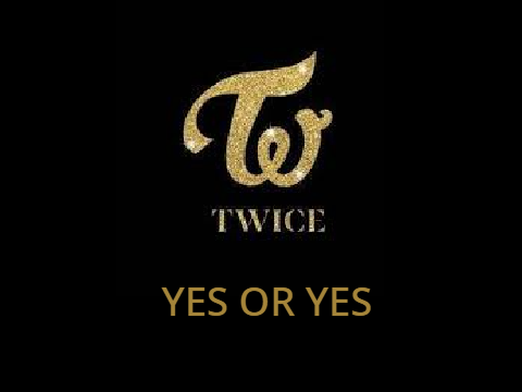 ||TWICE||YES OR YES||