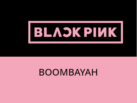 ||BLACKPINK||BOOMBAYAH||