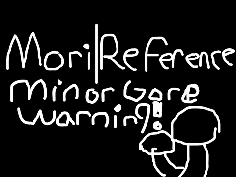 Mori DMAE (Slight Gore Warning!)