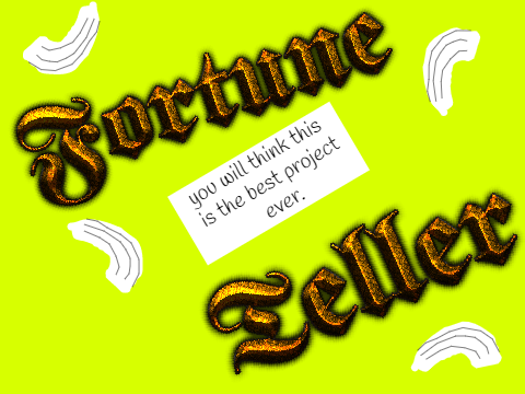 ~Fortune Teller~ (ACTUALLY PREDICTS FUTURE)