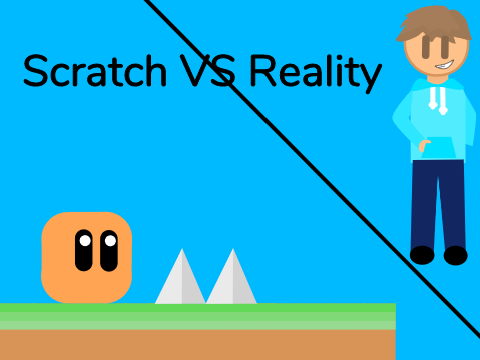 Scratch Vs. Reality