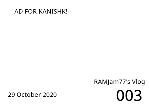 AD FOR KANISHK! (VLOG 003)