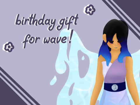 ❀ happy b-day wave!