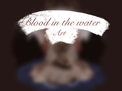 ✧ Blood in the water ✧
