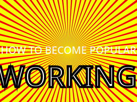 HOW TO BECOME POPULAR
