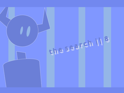 The Search || 8 