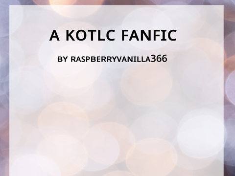 A KOTLC Fanfic - Chapter 1