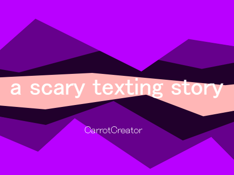  Animation : a "scary" texting story copy