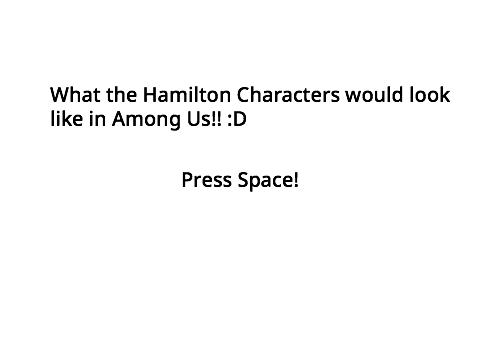What the Hamilton Characters Would Look like in Among Us! :)