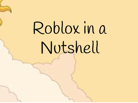 Roblox in a nutshell