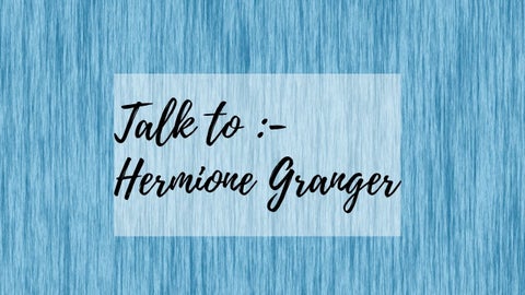 Talk to Hermione Granger