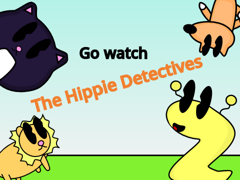 Go watch The Hippie Detective
