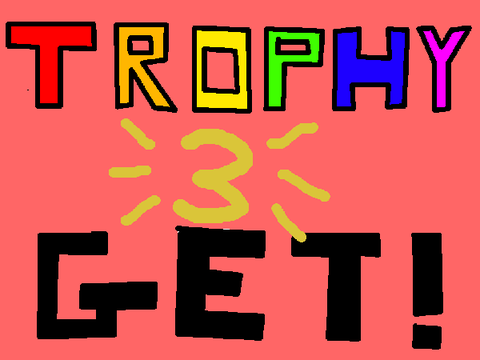 Trophy get 3-  v1.0                                           #game #all