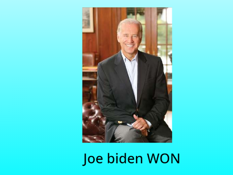 Joe Biden WON WOOHOO
