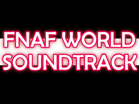 FNAF WORLD OST