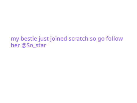 go follow my bestie