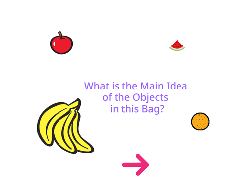 Main Idea - It's in the Bag