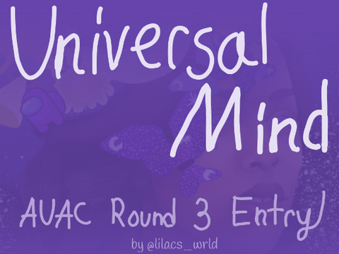 "Universal Mind" -- AUAC Entry (Round 3 baby!)