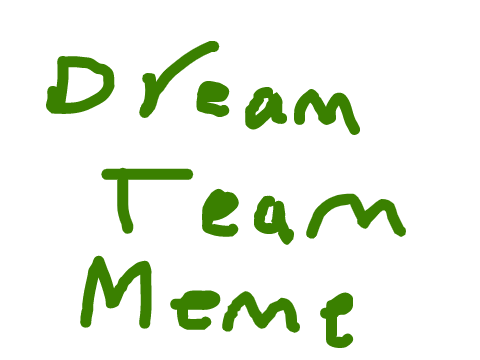 Dream Team Meme (Immortal [feat. eXecutive Decision])