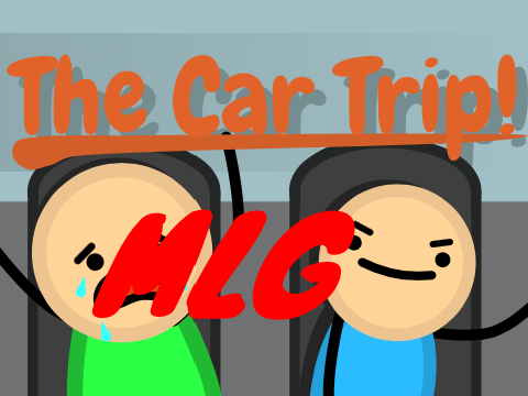  MLG The Car Trip!