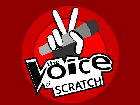 The Voice of Scratch | Season 4! Audition