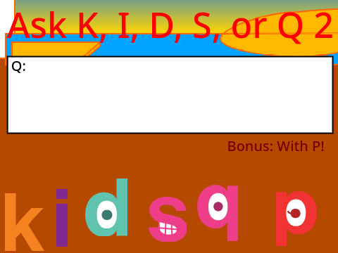 Ask K, I, D S, Or Q 2 remix