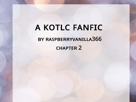 A KOTLC Fanfic - Chapter 2