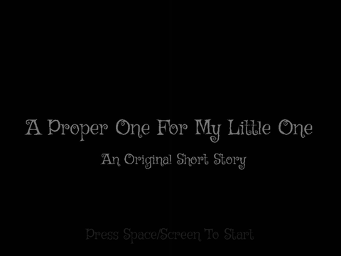 A Proper One For My Little One(Short Story + Singing Falling Like The Stars)