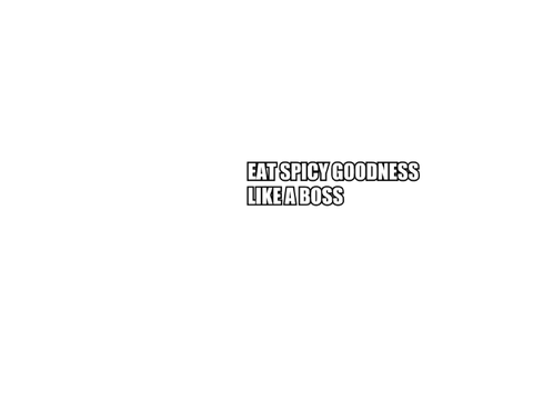 EAT SPICY GOODNESS LIKE A BOSS remix