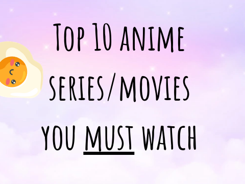 10 ANIME MOVIES YOU MUST WATCH