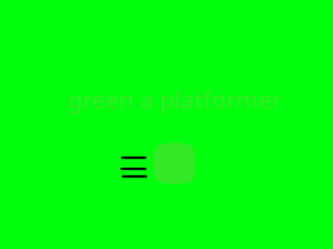 (green a platformer)#games#all
