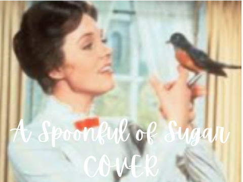Spoonful of Sugar - Cover - Mary Poppins