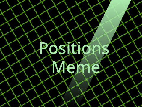 Positions - MEME!!!