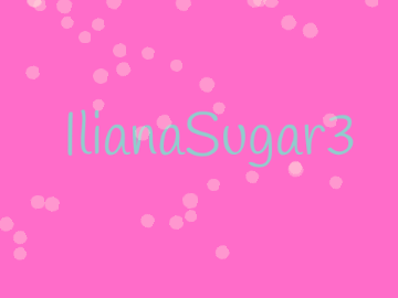 IlianaSugar3 's / Intro