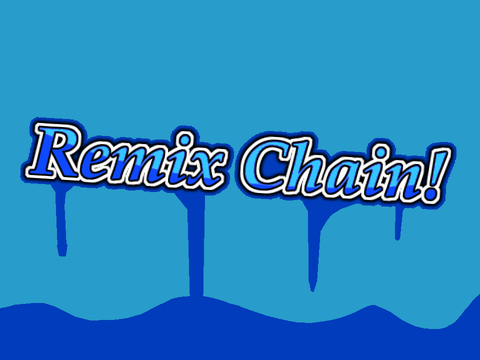 Remix Chain! remix remix remix remix