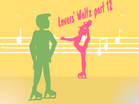 Lovers' Waltz ~ Part 12